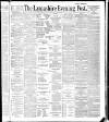 Lancashire Evening Post Friday 08 June 1888 Page 1