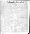Lancashire Evening Post Friday 15 June 1888 Page 1
