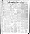 Lancashire Evening Post Monday 18 June 1888 Page 1