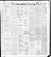 Lancashire Evening Post Wednesday 20 June 1888 Page 1