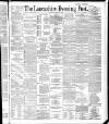 Lancashire Evening Post Saturday 30 June 1888 Page 1