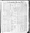 Lancashire Evening Post Tuesday 03 July 1888 Page 1