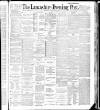Lancashire Evening Post Wednesday 04 July 1888 Page 1