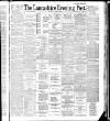 Lancashire Evening Post Saturday 07 July 1888 Page 1