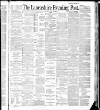 Lancashire Evening Post Saturday 14 July 1888 Page 1