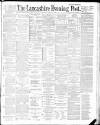 Lancashire Evening Post Tuesday 07 August 1888 Page 1