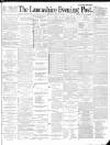 Lancashire Evening Post Thursday 09 August 1888 Page 1