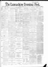 Lancashire Evening Post Friday 24 August 1888 Page 1
