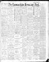 Lancashire Evening Post Wednesday 29 August 1888 Page 1
