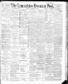 Lancashire Evening Post Saturday 01 September 1888 Page 1
