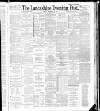 Lancashire Evening Post Monday 10 September 1888 Page 1