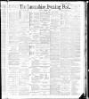 Lancashire Evening Post Tuesday 02 October 1888 Page 1