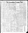 Lancashire Evening Post Tuesday 09 October 1888 Page 1