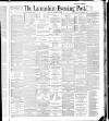 Lancashire Evening Post Monday 22 October 1888 Page 1