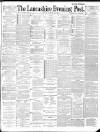 Lancashire Evening Post Friday 23 November 1888 Page 1