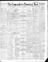 Lancashire Evening Post Monday 26 November 1888 Page 1