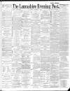 Lancashire Evening Post Tuesday 27 November 1888 Page 1