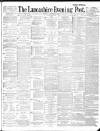 Lancashire Evening Post Tuesday 11 December 1888 Page 1