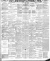 Lancashire Evening Post Monday 08 July 1889 Page 1
