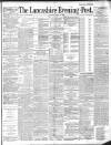 Lancashire Evening Post Thursday 11 July 1889 Page 1