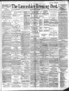 Lancashire Evening Post Saturday 20 July 1889 Page 1