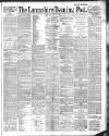 Lancashire Evening Post Wednesday 31 July 1889 Page 1