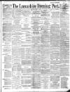Lancashire Evening Post Friday 09 August 1889 Page 1