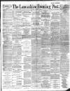 Lancashire Evening Post Saturday 17 August 1889 Page 1