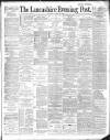Lancashire Evening Post Saturday 24 August 1889 Page 1