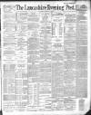 Lancashire Evening Post Wednesday 02 October 1889 Page 1