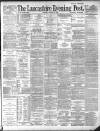 Lancashire Evening Post Tuesday 22 October 1889 Page 1