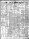 Lancashire Evening Post Friday 08 November 1889 Page 1