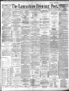 Lancashire Evening Post Monday 02 December 1889 Page 1