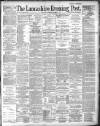 Lancashire Evening Post Tuesday 03 December 1889 Page 1