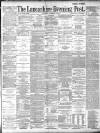 Lancashire Evening Post Thursday 05 December 1889 Page 1