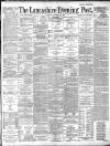 Lancashire Evening Post Tuesday 10 December 1889 Page 1