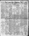 Lancashire Evening Post Saturday 14 December 1889 Page 1