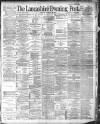 Lancashire Evening Post Saturday 28 December 1889 Page 1