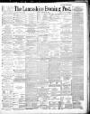 Lancashire Evening Post Friday 24 January 1890 Page 1
