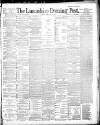 Lancashire Evening Post Tuesday 04 February 1890 Page 1