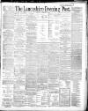 Lancashire Evening Post Saturday 08 February 1890 Page 1