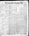 Lancashire Evening Post Wednesday 26 February 1890 Page 1