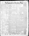 Lancashire Evening Post Thursday 27 February 1890 Page 1