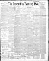 Lancashire Evening Post Tuesday 04 March 1890 Page 1
