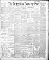 Lancashire Evening Post Friday 21 March 1890 Page 1