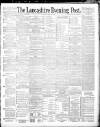 Lancashire Evening Post Monday 07 April 1890 Page 1