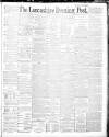 Lancashire Evening Post Monday 14 April 1890 Page 1