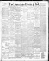 Lancashire Evening Post Friday 16 May 1890 Page 1
