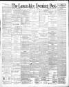 Lancashire Evening Post Monday 26 May 1890 Page 1