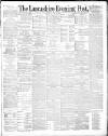 Lancashire Evening Post Saturday 31 May 1890 Page 1